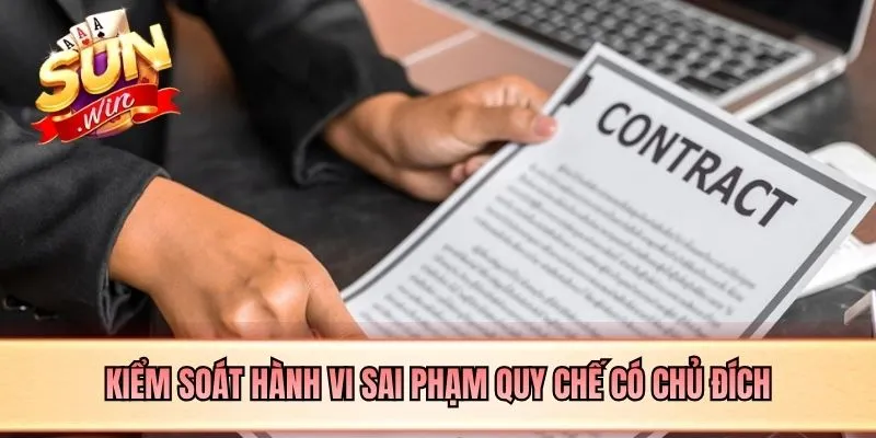 Kiểm soát hành vi sai phạm quy chế có chủ đích