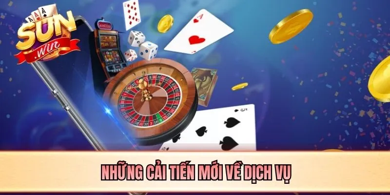 Những cải tiến mới về dịch vụ